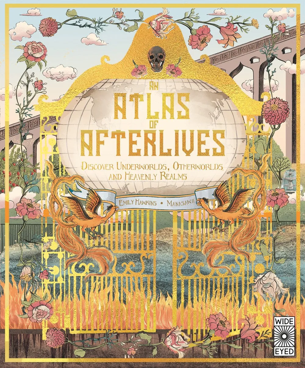 An Atlas of Afterlives : Discover Underworlds, Otherworlds and Heavenly Realms